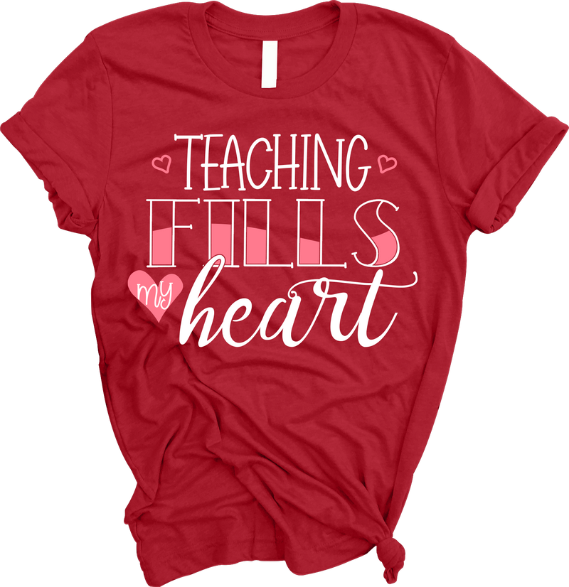 "Teaching Fills My Heart" Teacher Tee