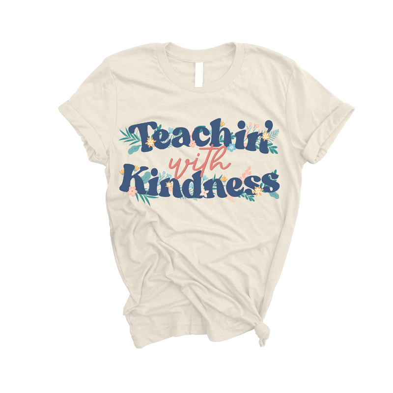 "Teachin' With Kindness" Teacher Tee